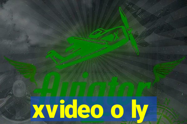 xvideo o ly